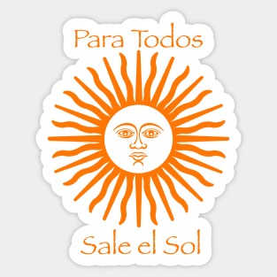 Para Todos Sale el Sol Sticker